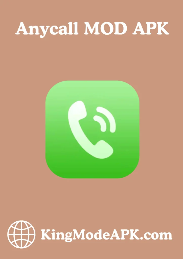 Anycall MOD APK 1 https://kingmodeapk.com/