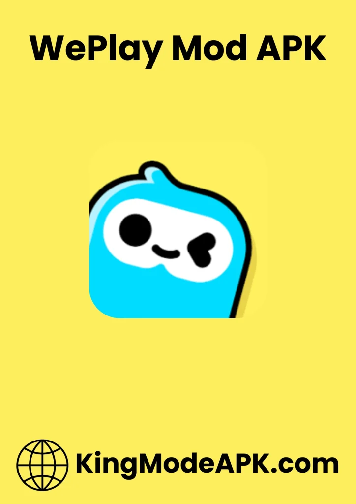 WePlay Mod APK https://kingmodeapk.com/