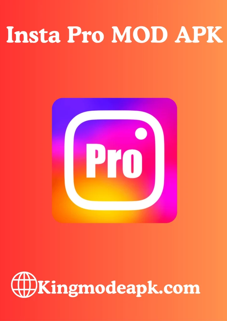 Insta pro mod apk https://kingmodeapk.com/