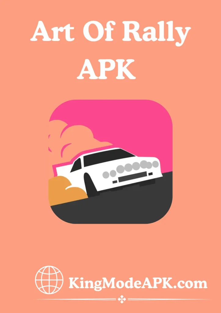 Art Of Rally APK https://kingmodeapk.com/